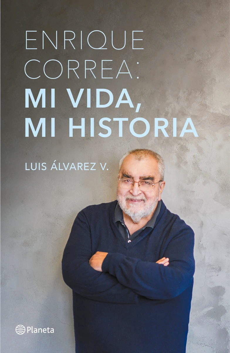 ENRIQUE CORREA: LUCES Y SOMBRAS DE UN PROTAGONISTA